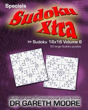 Sudoku 16x16 Volume 6 de Gareth Moore