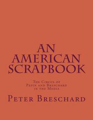 An American Scrapbook de Peter Breschard