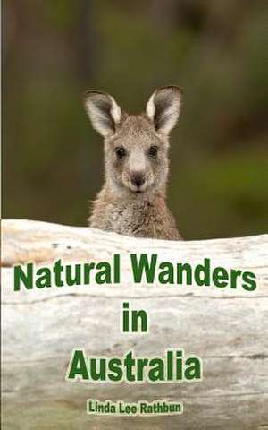 Natural Wanders in Australia de Linda Lee Rathbun