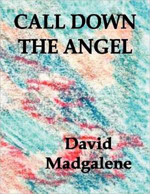 Call Down the Angel: Nan's Heritage Series de David Madgalene