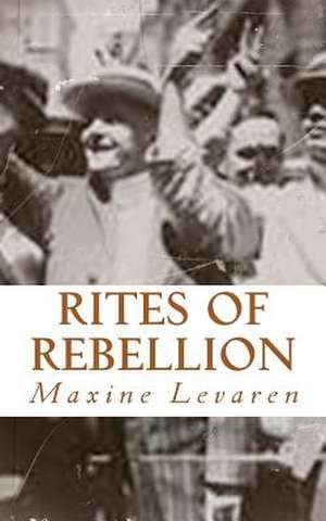 Rites of Rebellion de Maxine Levaren