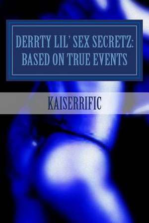 Derrty Lil' Sex Secretz de Kaiserrific