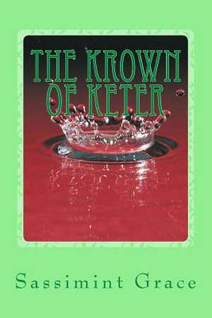 The Krown of Keter de Sassimint Grace