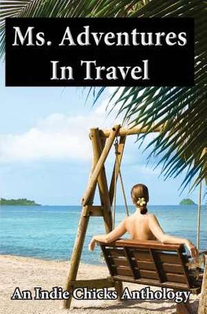 Ms. Adventures in Travel de Cheryl Shireman