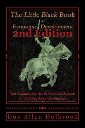 Little Black Book of Economic Development, 2nd Edition de Don Allen Holbrook