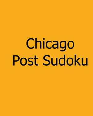 Chicago Post Sudoku de Chicago Post Publications