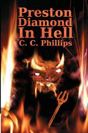 Preston Diamond in Hell de C. C. Phillips