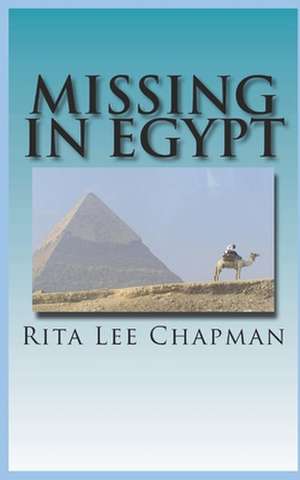 Missing in Egypt: Restoring the Gates of Spiritual Authority and the Watchman's Wall in Your City de Rita Lee Chapman