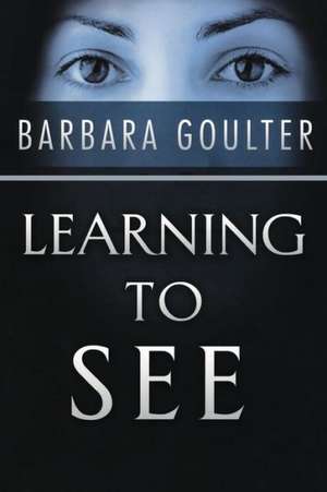 Learning to See: Lots and Lots of Jokes Specially Repurposed for You-Know-Who de Barbara Goulter