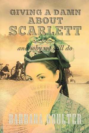 Giving a Damn about Scarlett de Barbara Goulter