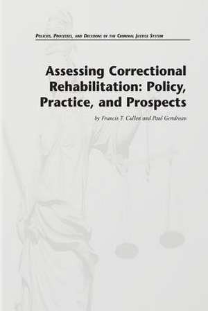 Assessing Correctional Rehabilitation de Francis T. Cullen