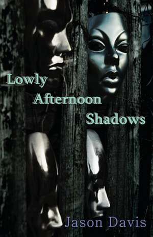 Lowly Afternoon Shadows de Jason Davis