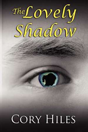 The Lovely Shadow de Cory D. Hiles