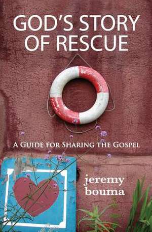 God's Story of Rescue de Jeremy Bouma