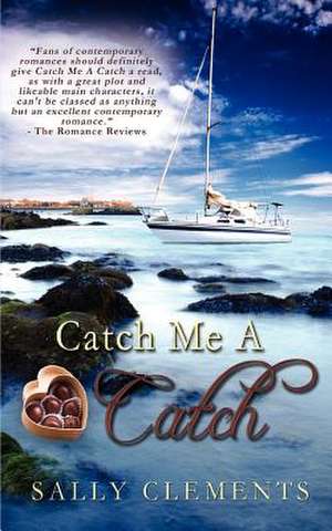 Catch Me a Catch de Sally Clements