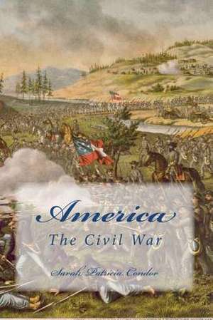 America - The Civil War de Sarah Patricia Condor