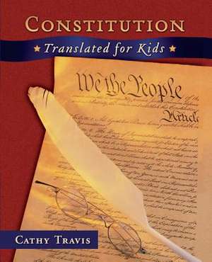 Constitution Translated for Kids de Cathy Travis