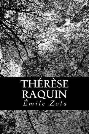 Therese Raquin de Emile Zola