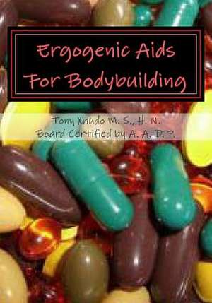 Ergogenic AIDS for Bodybuilding de Hn Tony Xhudo MS