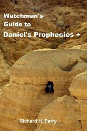 Watchman's Guide to Daniel's Prophecies + de Richard H. Perry