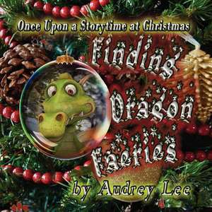 Once Upon a Storytime at Christmas - Finding Dragon Faeries de Audrey Lee