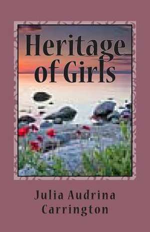 Heritage of Girls de Julia Audrina Carrington