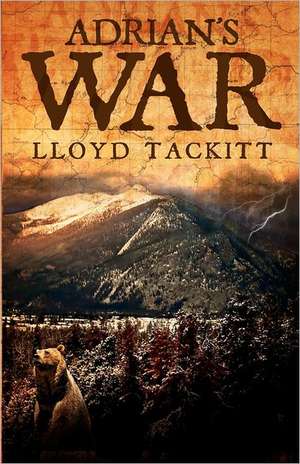 Adrian's War: Revelation and Revealer de Lloyd Tackitt