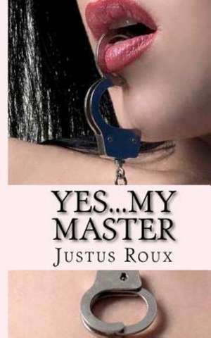 Yes...My Master: A Preponderance of Ponderings de Justus Roux