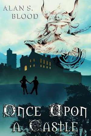 Once Upon a Castle de Alan S. Blood