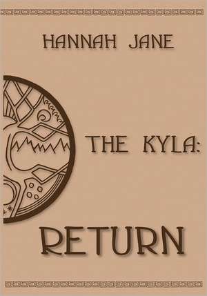 The Kyla: Return de Hannah Jane