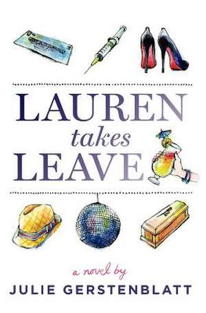 Lauren Takes Leave de Julie Gerstenblatt