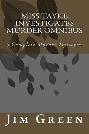 Miss Tayke Investigates Murder Omnibus de Jim Green