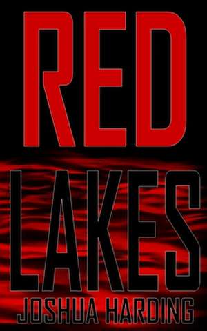 Red Lakes de Joshua J. Harding