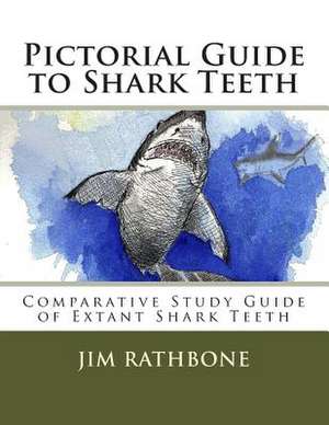 Pictorial Guide to Shark Teeth de Jim Rathbone