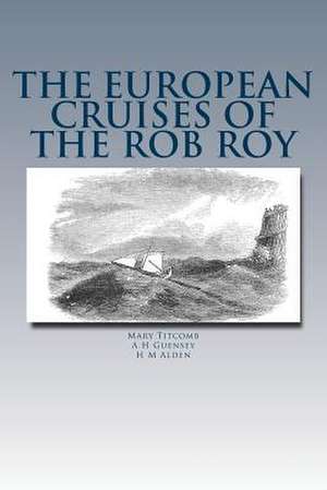 The European Cruises of the Rob Roy de Mary Titcomb