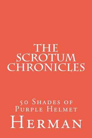 The Scrotum Chronicles: 50 Shades of Purple Helmet de Herman