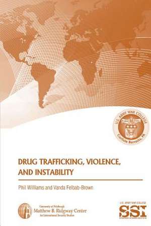 Drug Trafficking, Violence, and Instability de Phil Williams