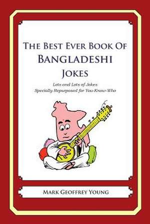 The Best Ever Book of Bangladeshi Jokes de Mark Geoffrey Young