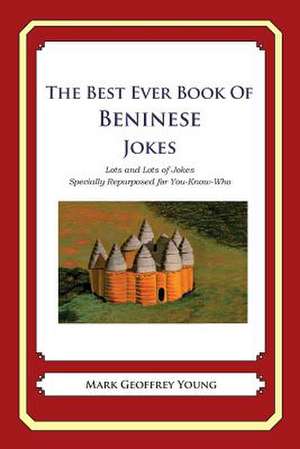 The Best Ever Book of Beninese Jokes de Mark Geoffrey Young