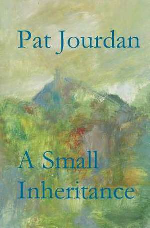 A Small Inheritance de Pat Jourdan