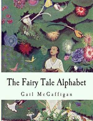 The Fairy Tale Alphabet de Gail McGaffigan