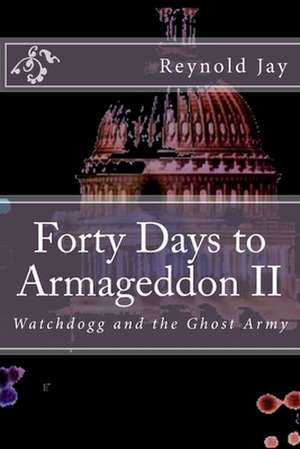 Forty Days to Armageddon II de Reynold Jay