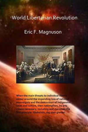 World Libertarian Revolution de Eric F. Magnuson