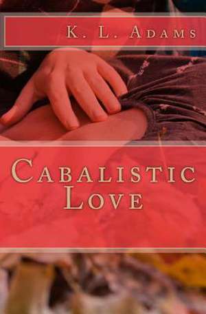 Cabalistic Love de K. L. Adams