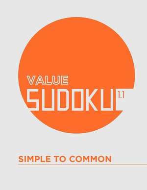 Value Sudoku 1.1: Simple to Common de Tommy Bennett