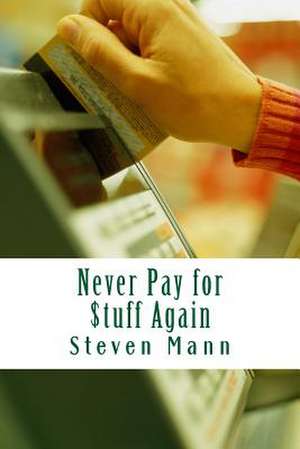 Never Pay for $Tuff Again de Steven Mann