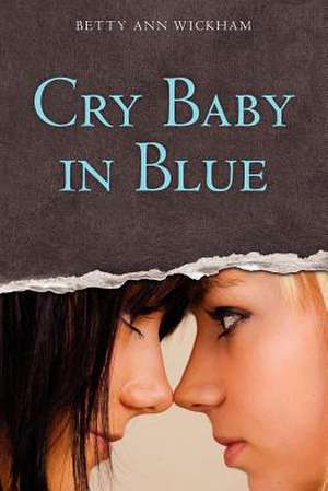 Cry Baby in Blue de Betty Ann Wickham