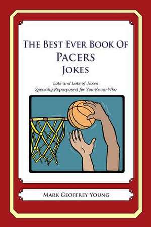 The Best Ever Book of Pacers Jokes de Mark Geoffrey Young