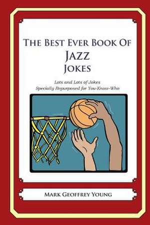 The Best Ever Book of Jazz Jokes de Mark Geoffrey Young