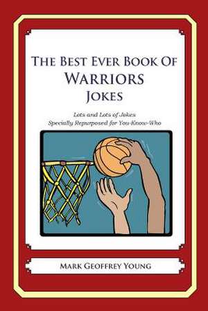 The Best Ever Book of Warriors Jokes de Mark Geoffrey Young